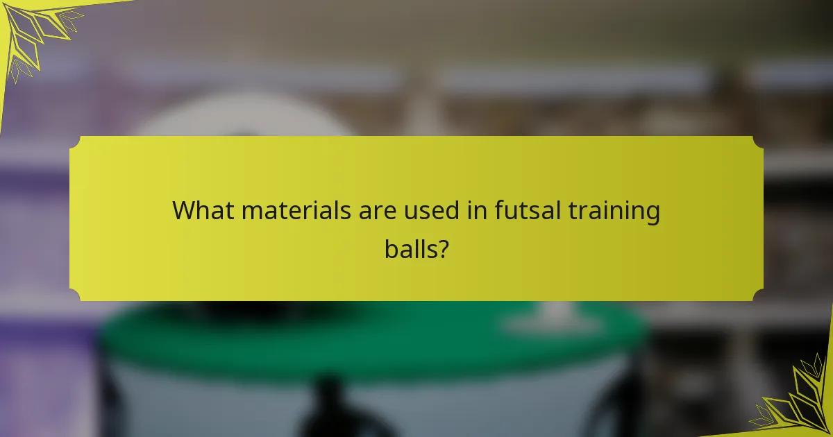 What materials are used in futsal training balls?